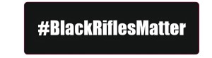 Naklejka #Black Rifles Matter