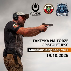 Warsztaty Pistolet IPSC Taktyka na Torze 19.10.2026 king Kong